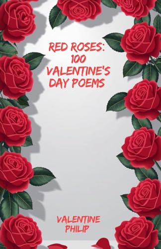 Red Roses: 100 Valentine's Day Poems von Bright Minds Books