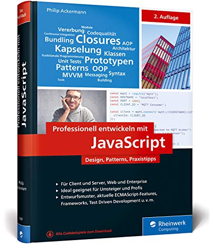 Professionell entwickeln mit JavaScript: Design, Patterns und Praxistipps für Enterprise-fähigen Code