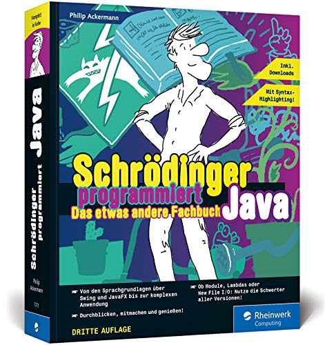 Schrödinger programmiert Java: Das etwas andere Fachbuch. Durchstarten mit Java und richtig viel Spaß! Für Einsteiger, Umsteiger und Code-Fans. von Rheinwerk Verlag GmbH