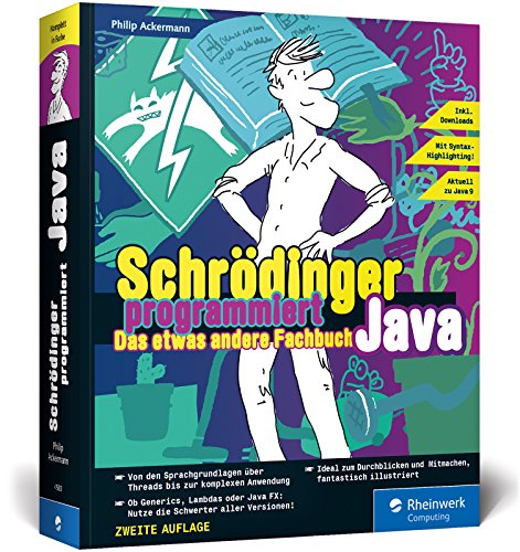 Schrödinger programmiert Java: Das etwas andere Fachbuch. Durchstarten mit Java und richtig viel Spaß! Für Einsteiger, Umsteiger und Code-Fans.