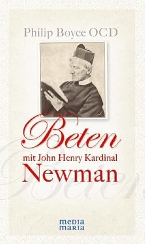 Beten mit John Henry Kardinal Newman von Media Maria