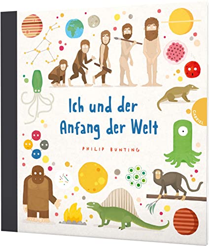 Ich und der Anfang der Welt: Humorvolles Bilderbuch über die Entstehung des Universums, vom Urknall bis heute von Gabriel Verlag