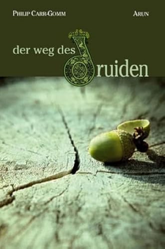 Der Weg des Druiden: Eine Reise durch die keltische Spiritualität. Mit e. Vorw. v. Cairisthea Worthington