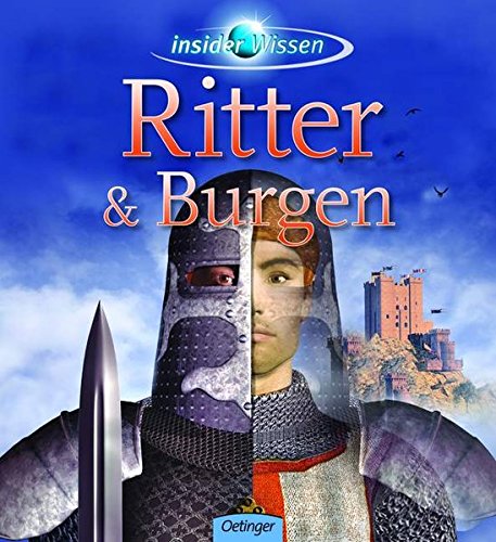 Ritter und Burgen (insider Wissen) von Oetinger Verlag