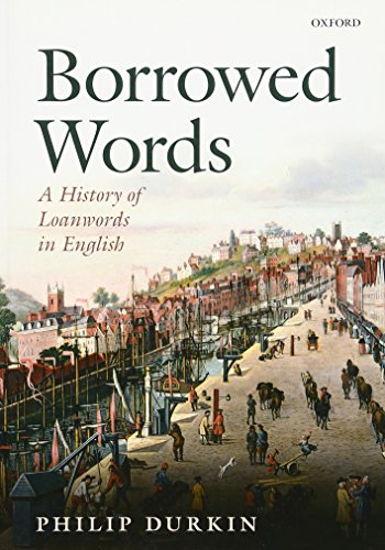 Borrowed Words: A History of Loanwords in English von Oxford University Press