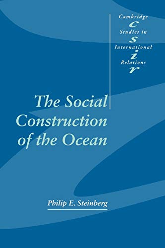 The Social Construction of the Ocean (Cambridge Studies in International Relations, 78) von Cambridge University Press