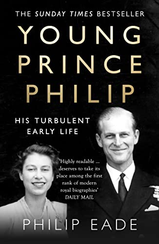 YOUNG PRINCE PHILIP: His Turbulent Early Life von William The 4th