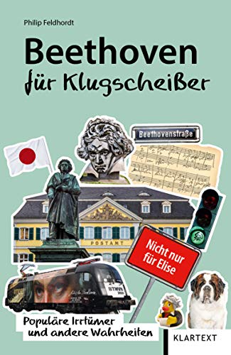 Beethoven für Klugscheißer: Populäre Irrtümer und andere Wahrheiten (Irrtümer und Wahrheiten) Beethoven für Klugscheißer: Populäre Irrtümer und andere Wahrheiten (Irrtümer und Wahrheiten)