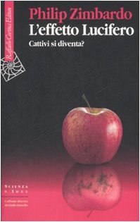 L'effetto Lucifero. Cattivi si diventa? von Scienza E Idee