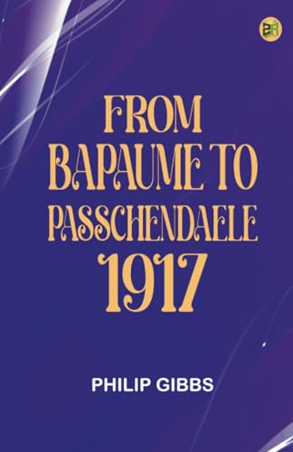 From Bapaume to Passchendaele 1917 von Zinc Read