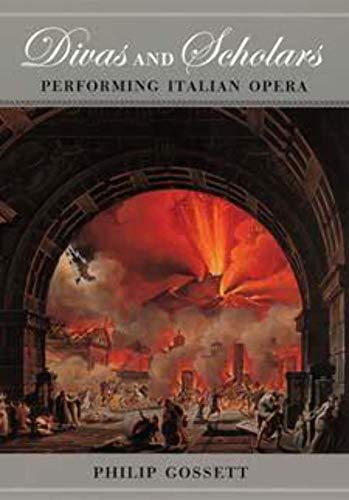 Divas and Scholars: Performing Italian Opera von University of Chicago Press
