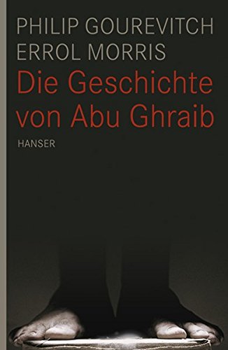 Die Geschichte von Abu Ghraib von Carl Hanser Verlag GmbH & Co. KG