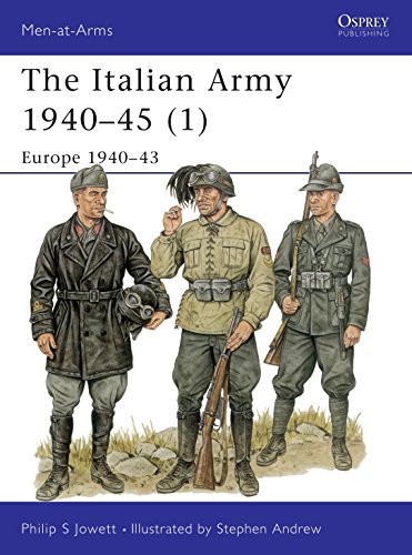 The Italian Army 1940-45 (1): Europe 1940-43 (Men-At-Arms Series, 340)