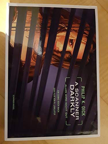 A Scanner Darkly: [Alles wird nicht gut]. Graphic Novel