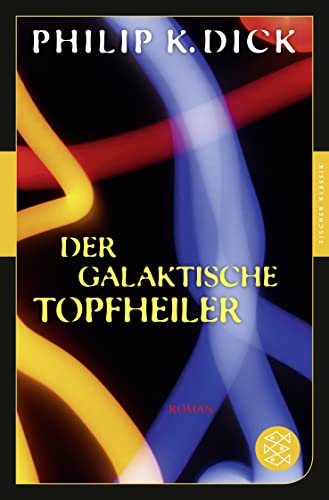 Der galaktische Topfheiler: Roman