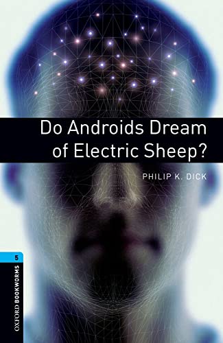 Oxford Bookworms Library: 10. Schuljahr, Stufe 2 - Do Androids Dream of Electric Sheep?: Reader Oxford Bookworms Library: 10. Schuljahr, Stufe 2 - Do Androids Dream of Electric Sheep?: Reader