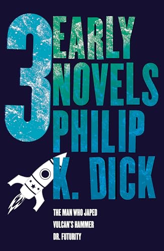 Three Early Novels: The Man Who Japed, Dr. Futurity, Vulcan's Hammer von Gollancz