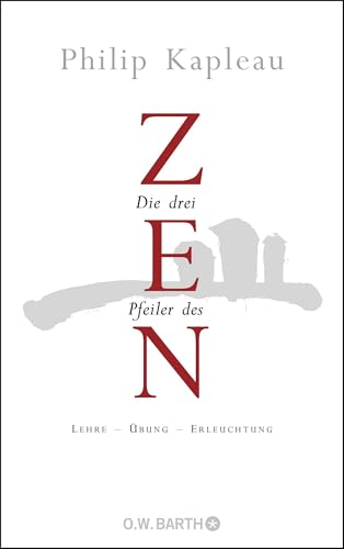 Die drei Pfeiler des Zen: Lehre - Übung - Erleuchtung von Droemer Knaur*
