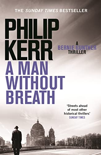 A Man Without Breath: fast-paced historical thriller from a global bestselling author (Bernie Gunther)
