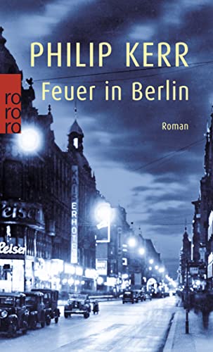 Feuer in Berlin: Die Berlin-Trilogie. Historischer Kriminalroman von Rowohlt Taschenbuch
