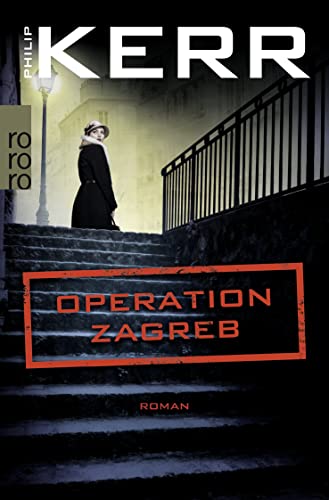 Operation Zagreb: Historischer Kriminalroman von Rowohlt
