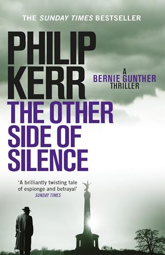 The Other Side of Silence: A twisty tale of espionage and betrayal (Bernie Gunther)