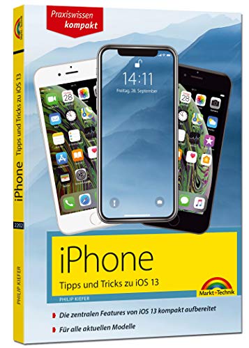 iPhone Tipps und Tricks zu iOS 13 - zu allen aktuellen iPhone Modellen - komplett in Farbe: Die zentralen iOS-Features kompakt aufbereitet. Für alle aktuellen Modelle von Markt + Technik