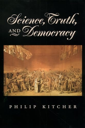 Science, Truth, and Democracy (Oxford Studies in the Philosophy of Science)