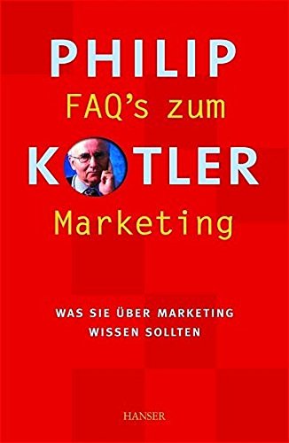 FAQs zum Marketing: Was Sie über Marketing wissen sollten von Carl Hanser Verlag GmbH & Co. KG