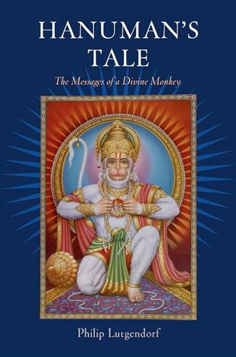 Hanuman's Tale: The Messages of a Divine Monkey