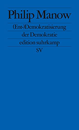 (Ent-)Demokratisierung der Demokratie (edition suhrkamp) von Suhrkamp Verlag AG