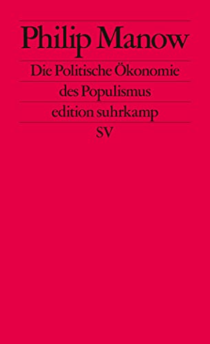 Die Politische Ökonomie des Populismus (edition suhrkamp) von Suhrkamp Verlag AG