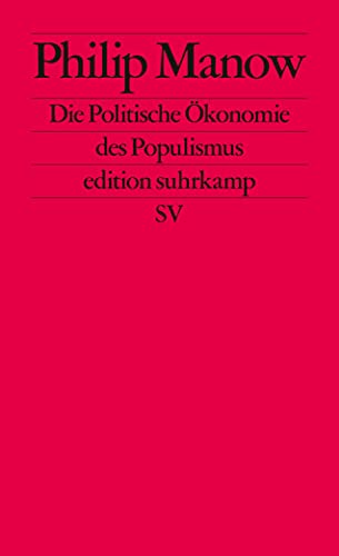 Die Politische Ökonomie des Populismus (edition suhrkamp)