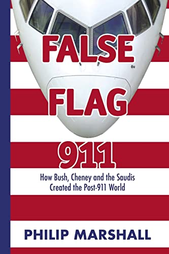False Flag 911: How Bush, Cheney and the Saudis Created the Post-911 World von Booksurge Publishing