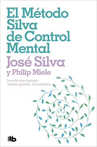 El método Silva de control mental (No ficción) von B de Bolsillo (Ediciones B)