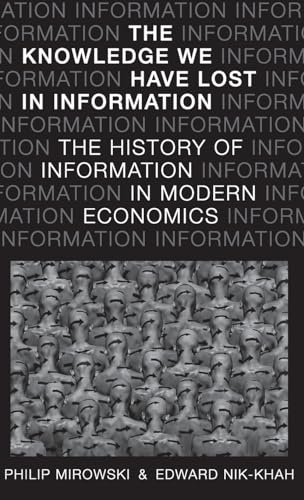 The Knowledge We Have Lost in Information: The History of Information in Modern Economics
