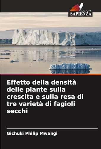 Effetto della densità delle piante sulla crescita e sulla resa di tre varietà di fagioli secchi von VDM Verlag