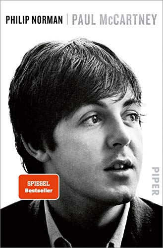 Paul McCartney: Die umfassende Biografie über den Ex-Beatles von Piper Verlag GmbH