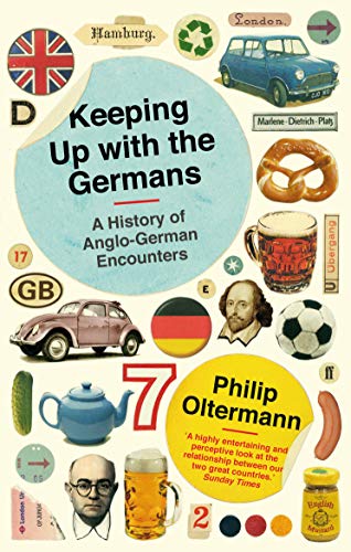 Keeping Up with the Germans: A History of Anglo-German Encounters von Faber & Faber