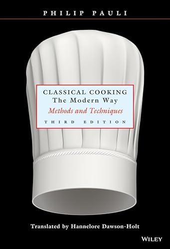 Classical Cooking the Modern Way: Methods and Techniques von Wiley