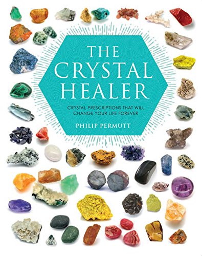 The Crystal Healer: Crystal prescriptions that will change your life forever (Philip Permutt's Bibliography) von Cico