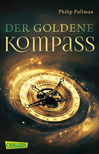 His Dark Materials 1: Der Goldene Kompass (1): Ausgezeichnet mit der Carnegie Medal und The Guardian Award 1995 von Carlsen Verlag GmbH