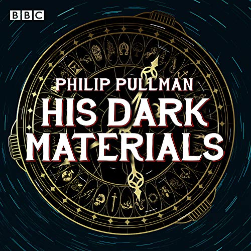 His Dark Materials: The Complete BBC Radio Collection: Full-cast dramatisations of Northern Lights, The Subtle Knife and The Amber Spyglass His Dark Materials: The Complete BBC Radio Collection: Full-cast dramatisations of Northern Lights, The Subtle Knife and The Amber Spyglass