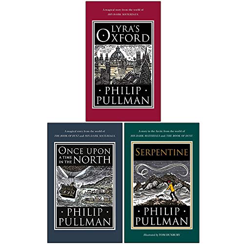 Philip Pullman His Dark Materials Collection 3 Books Set (Lyra's Oxford, Once Upon a Time in the North, Serpentine)