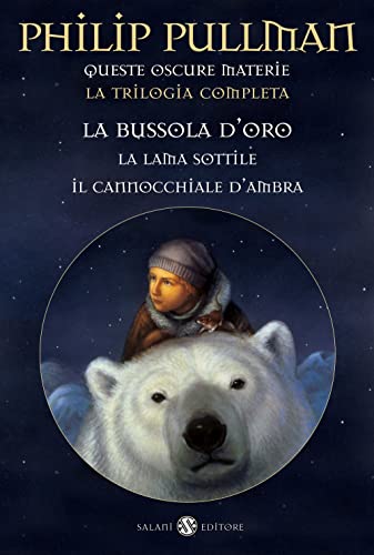 Queste oscure materie. La trilogia completa: La bussola d'oro-La lama sottile-Il cannocchiale d'ambra (Mondi fantastici Salani)