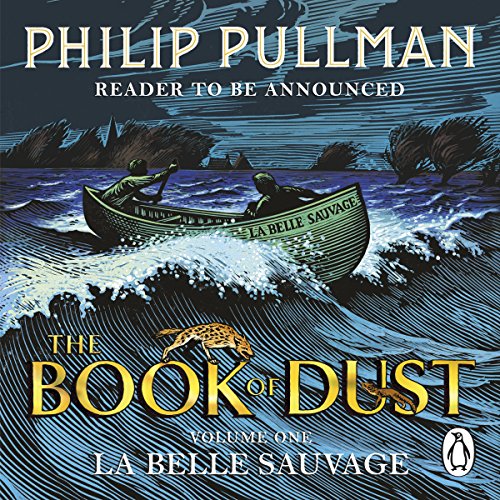 La Belle Sauvage: The Book of Dust Volume One: From the world of Philip Pullman's His Dark Materials - now a major BBC series (Book of Dust Series) von Random House UK Ltd