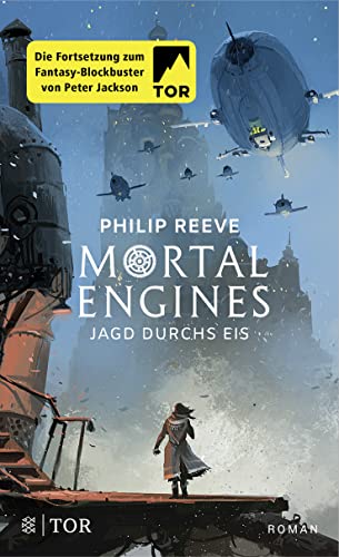 Mortal Engines - Jagd durchs Eis: Roman von FISCHER TOR