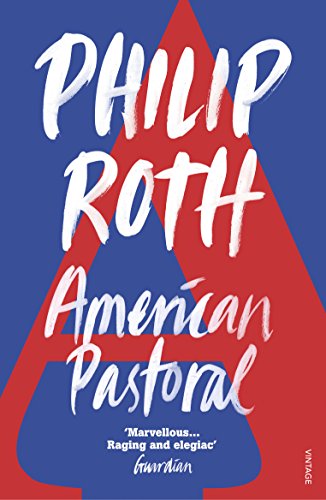 American Pastoral (1998): The renowned Pulitzer Prize-Winning novel von Vintage