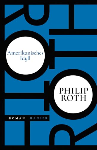 Amerikanisches Idyll: Roman von Hanser, Carl GmbH + Co.