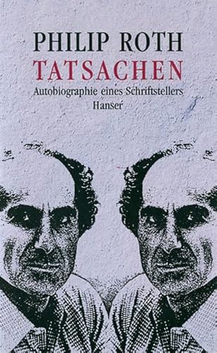 Die Tatsachen. Autobiographie eines Schriftstellers von Hanser